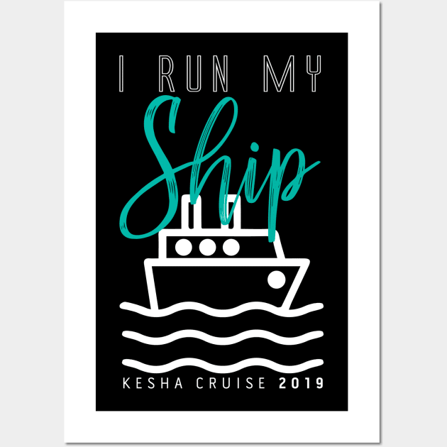 I Run My Ship (Blue) - Kesha Cruise 2019 Wall Art by JessieDesign